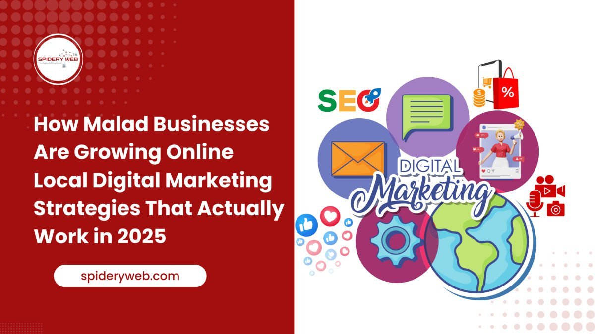 How Malad Businesses Are Growing Online Local Digital Marketing Strategies That Actually Work in 2025