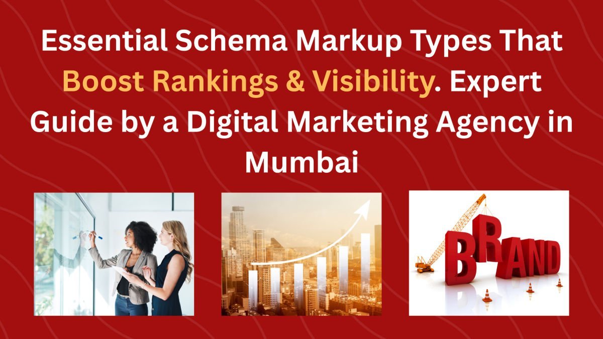 Essential Schema Markup Types That Boost Rankings & Visibility – Expert Guide by a Digital Marketing Agency in Mumbai