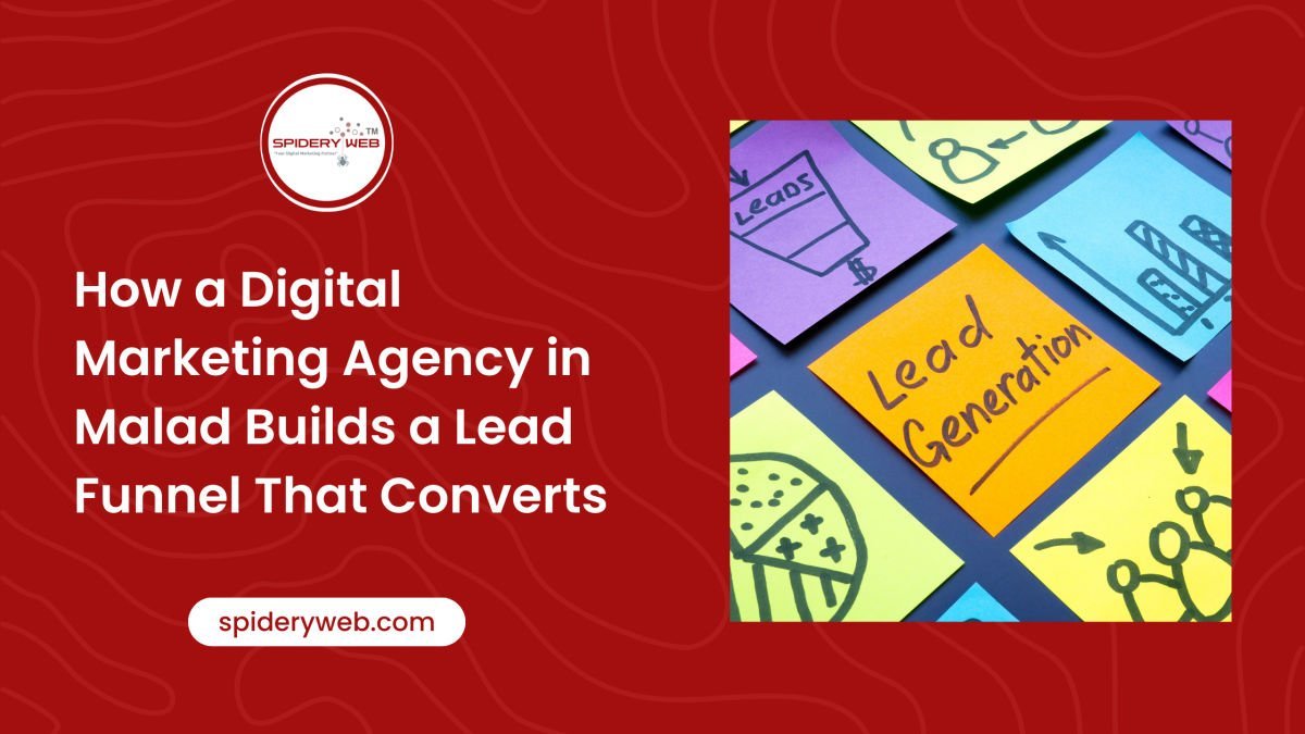 How a Digital Marketing Agency in Malad Builds a Lead Funnel That Converts