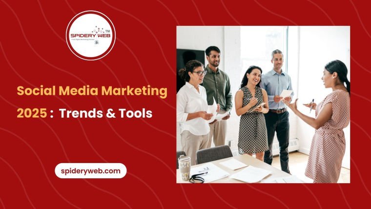 Social Media Marketing in 2025: Strategies, Trends & Tools to Stay Ahead of the Curve