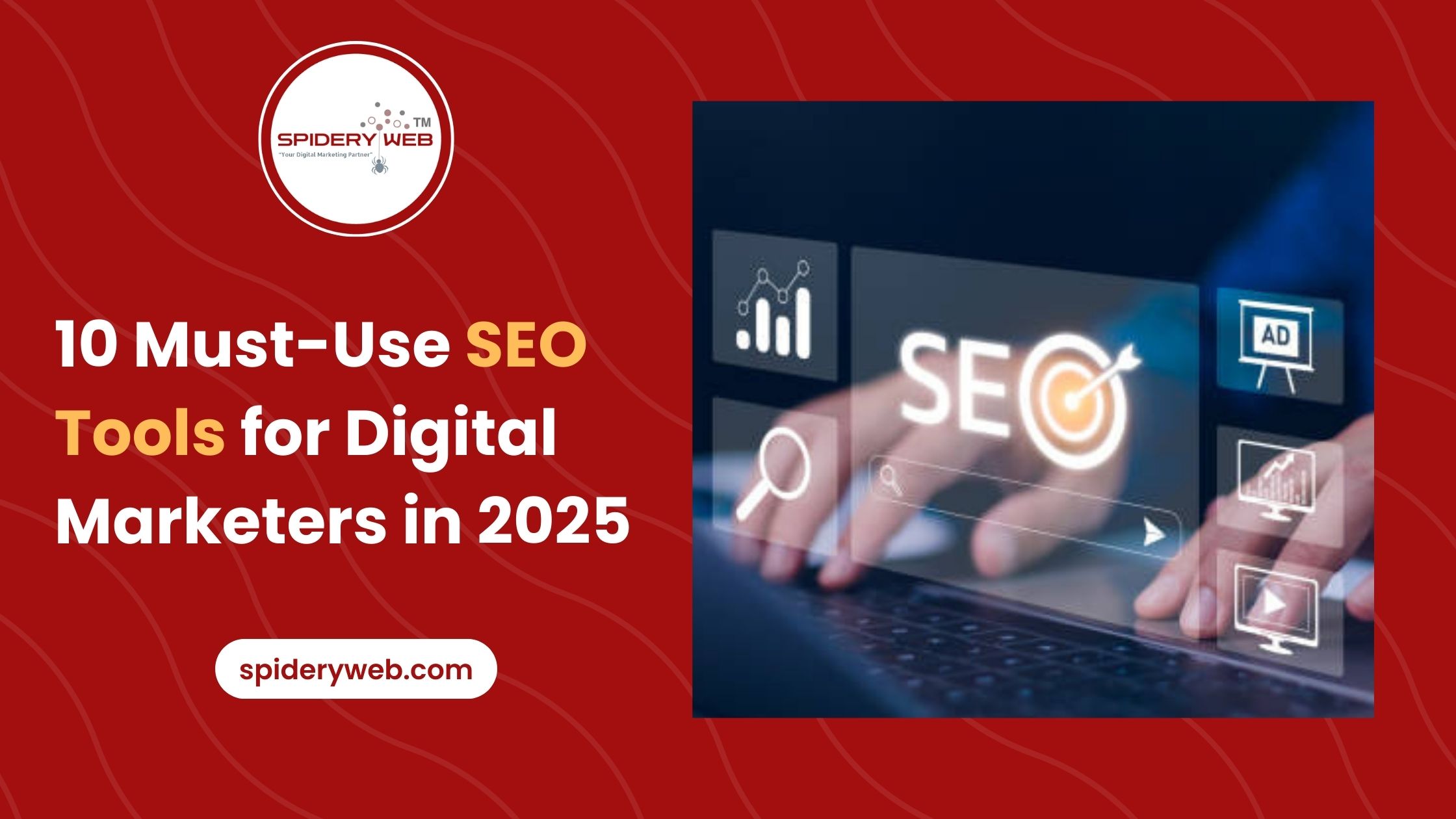 Top 10 Must-Use SEO Tools for Digital Marketers in 2025