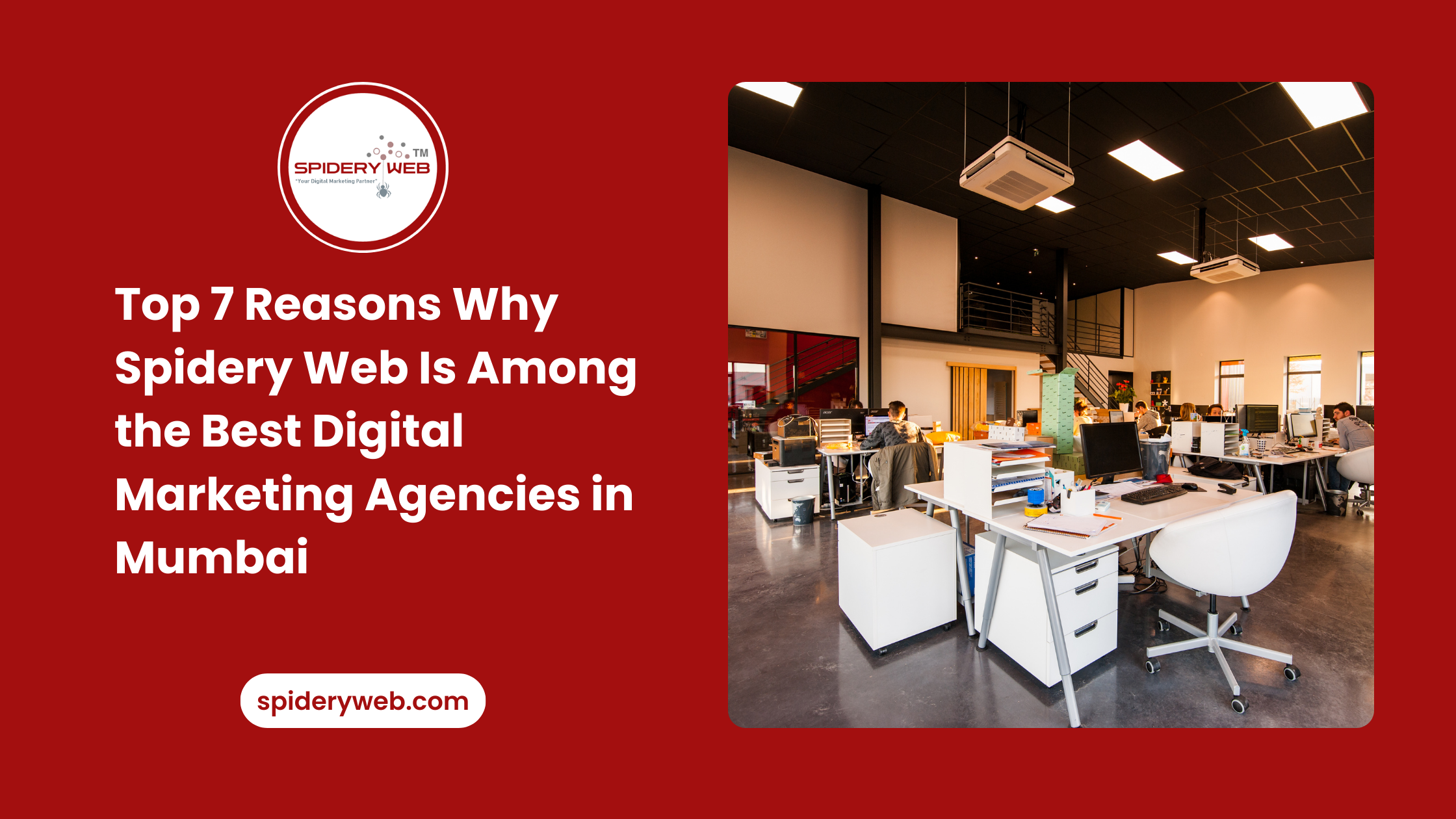 Top 7 Reasons Why Spidery Web Is Among the Best Digital Marketing Agencies in Mumbai
