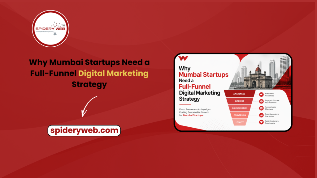 Why Mumbai Startups Need a Full-Funnel Digital Marketing Strategy